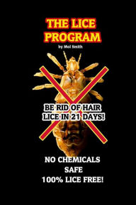 Title: The Lice Program (Be free of head lice in 21 days), Author: Maurice Smith