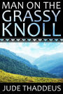Man On The Grassy Knoll