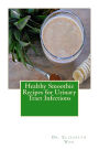 Healthy Smoothie Recipes for Urinary Tract Infections