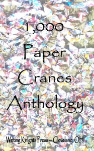 Title: 1,000 Paper Cranes, Author: Writing Knights Press