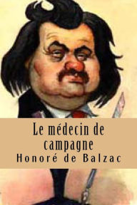 Title: Le medecin de campagne: La comedie humaine, Author: G-Ph Ballin