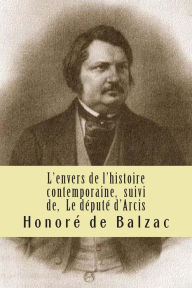 Title: L'envers de l'histoire contemporaine, suivi de, Le depute d'Arcis: La comedie humaine, Author: G-Ph Ballin