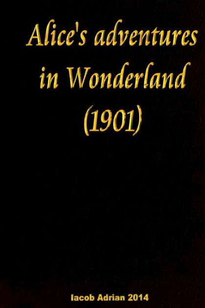 Alice S Adventures In Wonderland 1866 By Iacob Adrian Paperback Barnes And Noble®