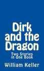 Dirk and the Dragon: Two Stories in One Book