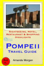 Pompeii Travel Guide: Sightseeing, Hotel, Restaurant & Shopping Highlights