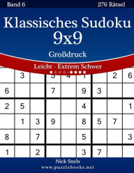 Title: Klassisches Sudoku 9x9 Großdruck - Leicht bis Extrem Schwer - Band 6 - 276 Rätsel, Author: Nick Snels