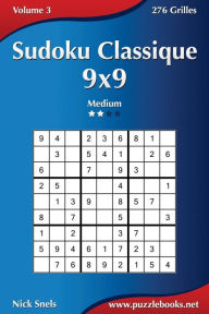 Title: Sudoku Classique 9x9 - Medium - Volume 3 - 276 Grilles, Author: Nick Snels