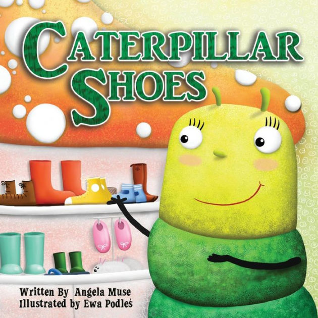 Caterpillar Shoes by Angela Muse, Ewa Podles, Paperback Barnes & Noble®