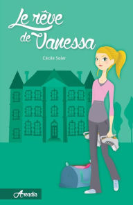 Title: Le rêve de Vanessa, Author: Cïcile Soler