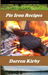 Title: Pie Iron Recipes, Author: Darren Kirby