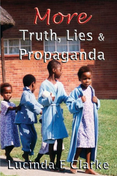 More Truth, Lies & Propaganda: in Africa