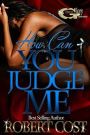 How Can You Judge Me: Am I Wrong