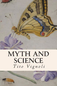 Title: Myth and Science, Author: Tito Vignoli