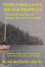 Simply Brilliant Ideas & Projects to Fit Out Your Boat & Prepare the Crew for Cruising: Boatloads of Hints, Tips, and Great Ideas! To Save You Time, Money, and Problems!