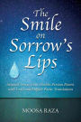 The Smile on Sorrow's Lips: Selected Verses from Ghalib's Persian Poems with Urdu and English Poetic Translations