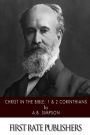 Christ in the Bible: 1 & 2 Corinthians
