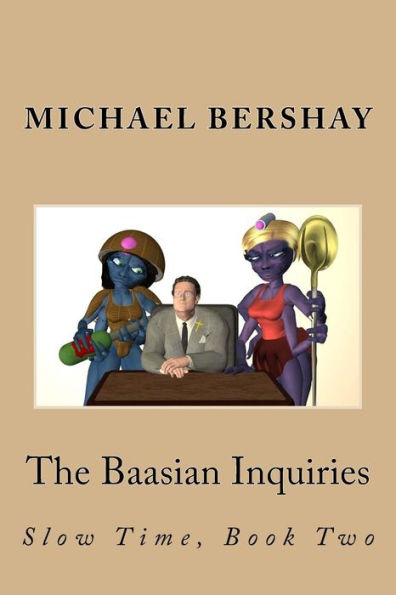 The Baasian Inquiries: Slow Time, Book Two
