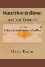 Government Ownership of Railroads: And War Taxation