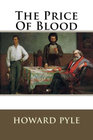 Title: The Price Of Blood, Author: Howard Pyle