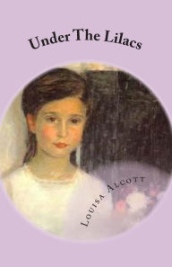 Title: Under The Lilacs, Author: Louisa May Alcott