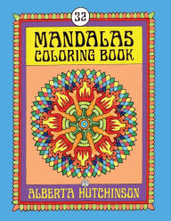 Title: Mandalas Coloring Book No. 7: 32 New Unframed Round Mandala Designs, Author: Alberta Hutchinson