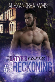 Title: The Satyr's Curse II: The Reckoning, Author: Alexandrea Weis