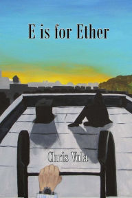 Title: E is for Ether, Author: Chris Vola