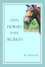 Even Horses Have Secrets