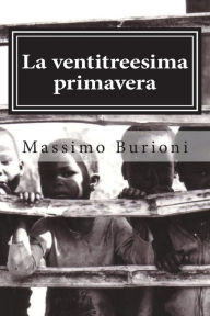Title: La ventitreesima primavera: La prima avventura di Giovanni Bic, Author: Massimo Burioni
