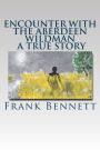 Encounter with The Aberdeen Wildman A true story: Second edition
