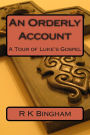 An Orderly Account: A Tour of Luke's Gospel