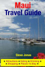 Maui Travel Guide: Attractions, Eating, Drinking, Shopping & Places To Stay