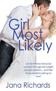 Title: The Girl Most Likely, Author: Jana Richards
