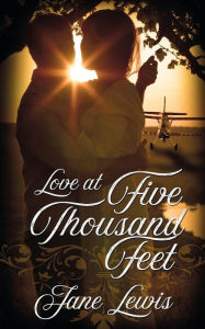 Title: Love at Five Thousand Feet, Author: Jane Lewis