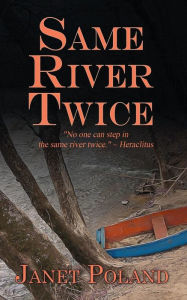 Title: Same River Twice, Author: Janet Poland