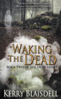 Waking the Dead