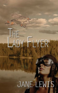 Title: The Lady Flyer, Author: Jane Lewis