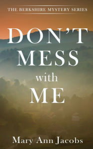 Title: Don't Mess with Me, Author: Mary Ann Jacobs