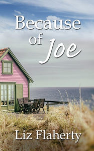 Title: Because of Joe, Author: Liz Flaherty