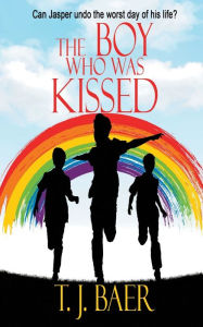 Title: The Boy Who Was Kissed, Author: T J Baer