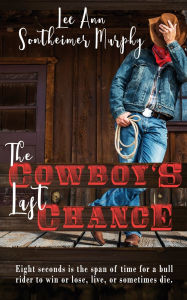 Title: The Cowboy's Last Chance, Author: Lee Ann Sontheimer Murphy