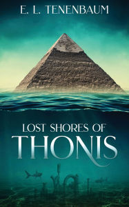 Title: Lost Shores of Thonis, Author: E L Tenenbaum