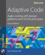 Adaptive Code: Agile coding with design patterns and SOLID principles