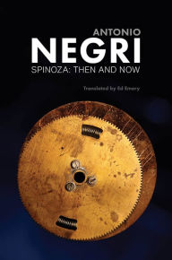 Title: Spinoza: Then and Now, Essays, Volume 3, Author: Antonio Negri