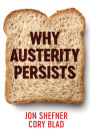 Why Austerity Persists / Edition 1