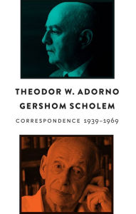 Title: Correspondence, 1939 - 1969 / Edition 1, Author: Theodor W. Adorno