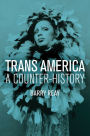 Trans America: A Counter-History