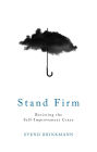 Stand Firm: Resisting the Self-Improvement Craze