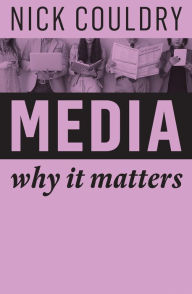 Title: Media: Why It Matters, Author: Nick Couldry