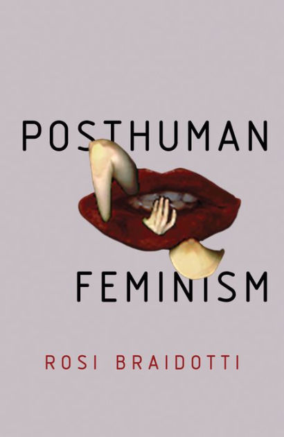 Posthuman Feminism By Rosi Braidotti, Paperback | Barnes & Noble®